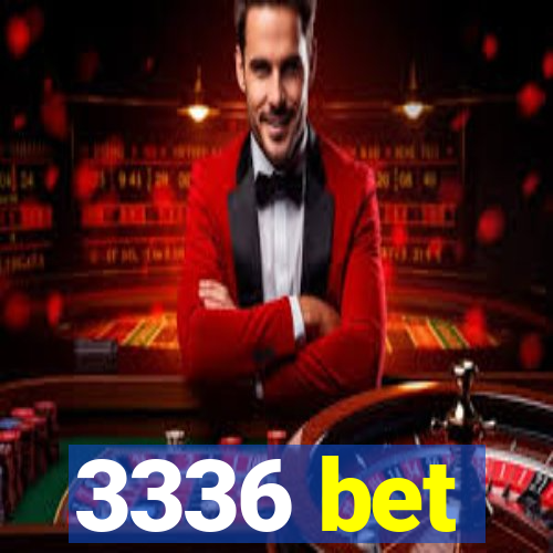 3336 bet